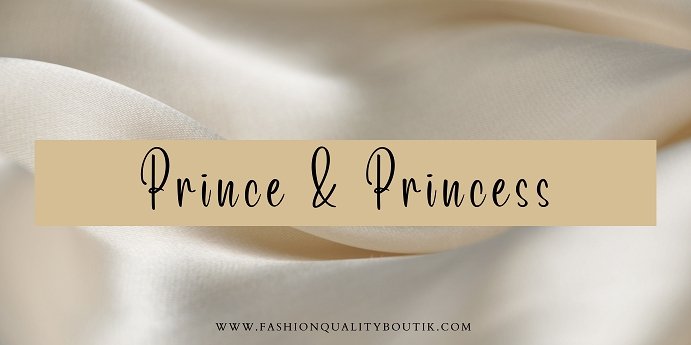 Prince & Princess Collection - Fashion Quality Boutik
